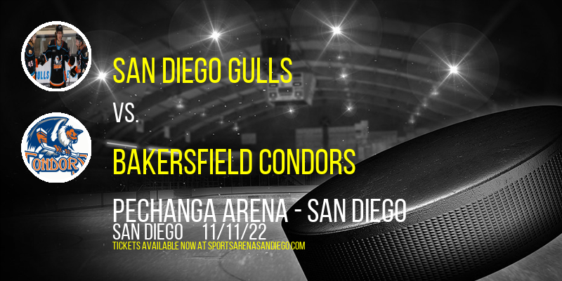 San Diego Gulls vs. Bakersfield Condors at Pechanga Arena