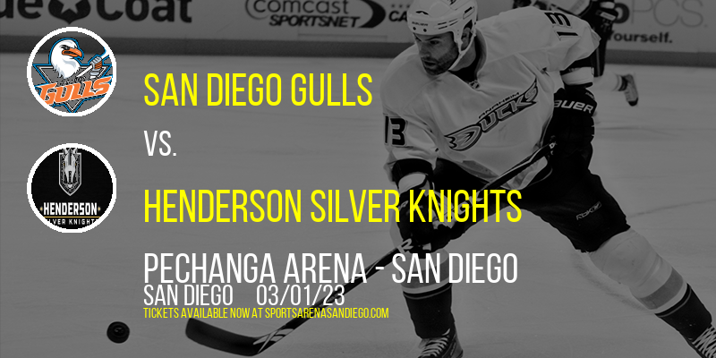 San Diego Gulls vs Henderson Silver Knights - March 10th 2023